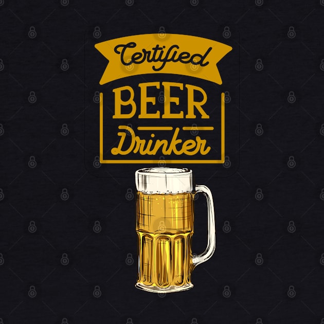 Certified Beer Drinker #105 by Fontaine Exclusives